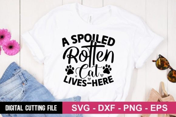 A-Spoiled-Rotten-Cat-Lives-Here SVG: Graphics & T-Shirt Designs Review