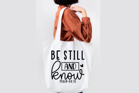 Be Still and Know Psalm 48-10 SVG: Graphics & T-Shirt