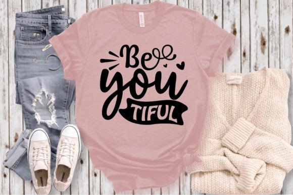 Be You Tiful SVG Craft: Graphics for T‑Shirt Designs and More