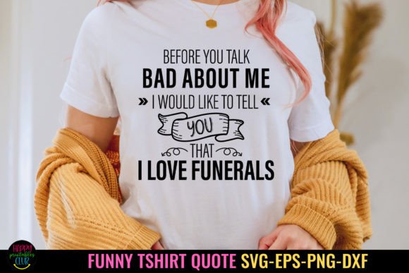 Before You Talk Bad I Funny Tshirt SVG