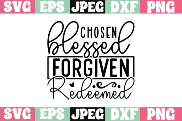 Chosen Blessed Forgiven Redeem Craft SVG for T-Shirt Graphics
