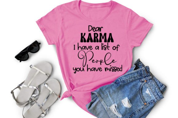Dear Karma I Funny Tshirt SVG for Crafts & Graphics