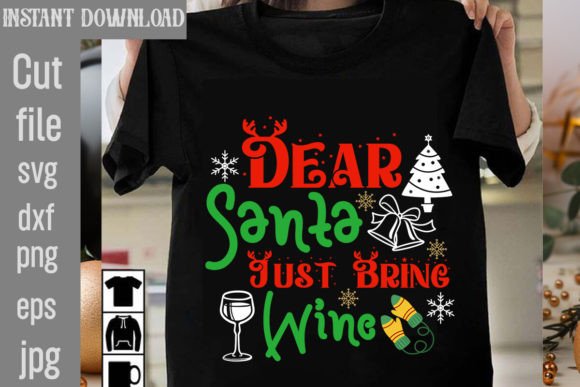Dear Santa Just Bring Wine SVG Cut File: Graphics & T-Shirt Designs