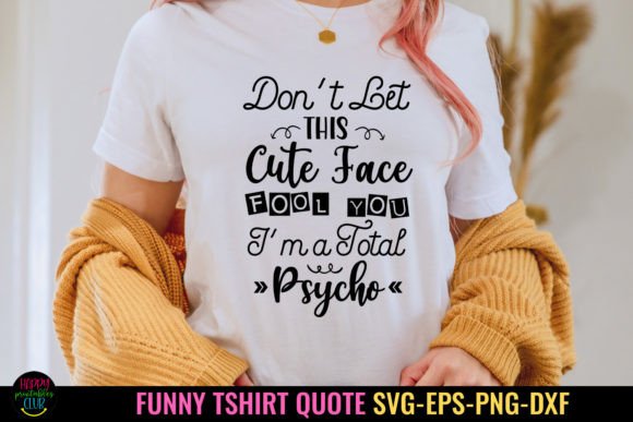 Don't Let This Cute I Funny Tshirt SVG for Graphics and Crafts