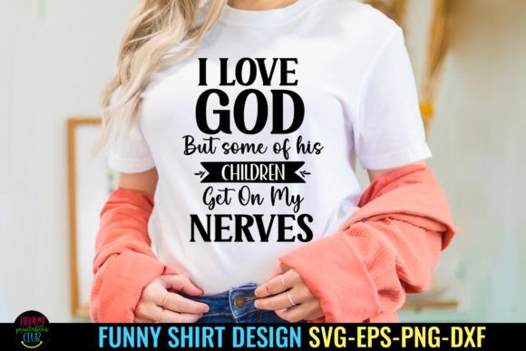 I Love God but I Funny Tshirt SVG for Crafts & Graphics