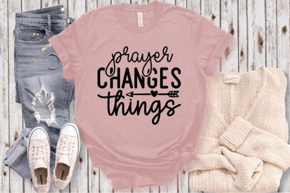 Prayer Changes Things SVG for T-Shirt Graphics