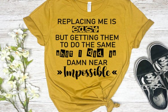 Replacing Me is Easy Funny Tshirt SVG: A Crafter's Honest Review