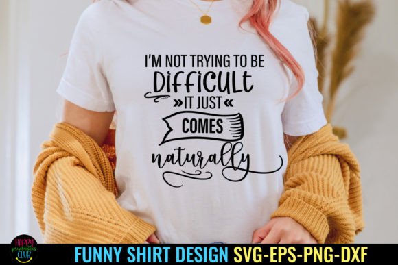 Reviewing the I m Not Trying I Funny Tshirt SVG for Crafts & Graphics