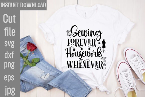 Sewing Forever Housework Whenever Graphics