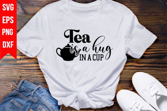 Tea is a Hug in a Cup Graphics